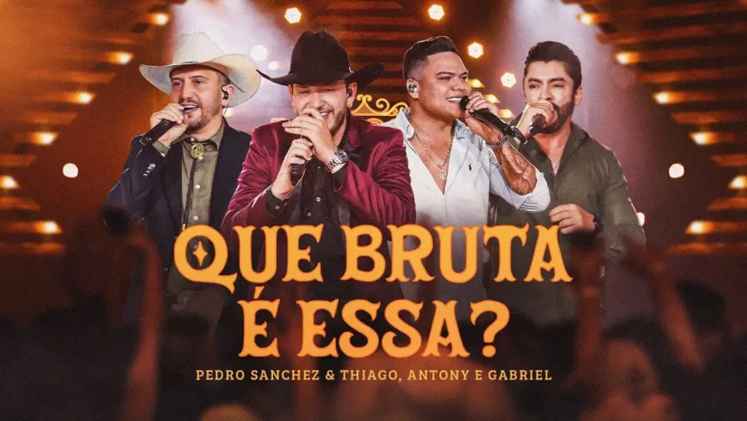 Pedro Sanchez e Thiago, Antony e Gabriel‬ - Que Bruta é Essa‬