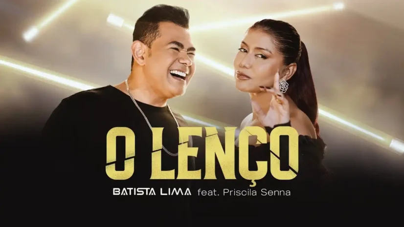 Batista Lima e Priscila Senna - O Lenço