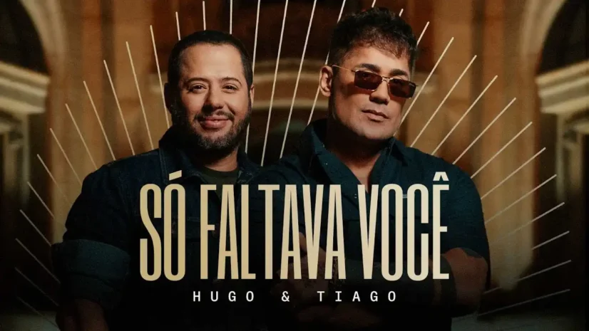 Hugo e Tiago - Só Faltava Você