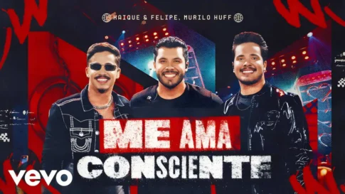 Kaique e Felipe, Murilo Huff - Me Ama Consciente