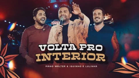 Mano Walter, Iguinho e Lulinha - Volta Pro Interior
