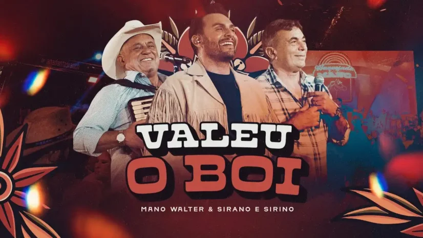 Mano Walter, Sirano e Sirino - Valeu o Boi