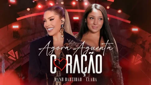 Manu Bahtidão e Clara Halliday - Agora Aguenta Coração