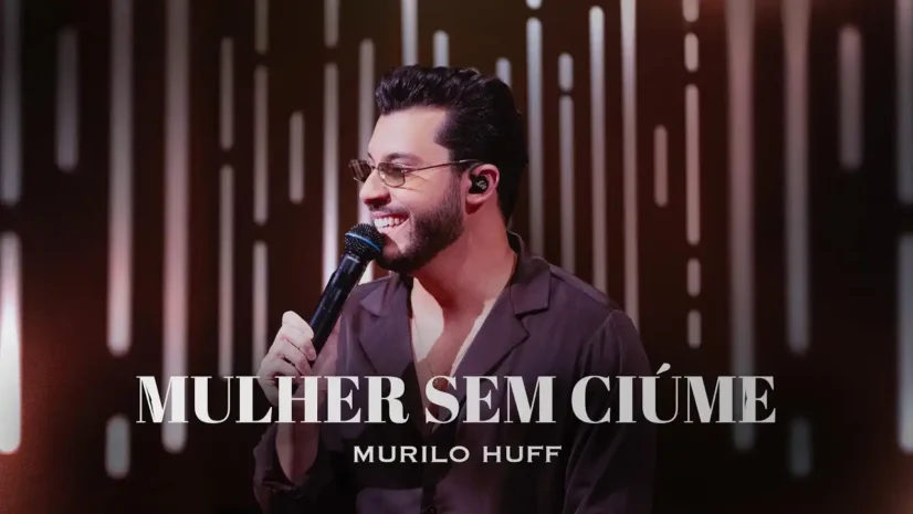 Murilo Huff - Mulher Sem Ciúme