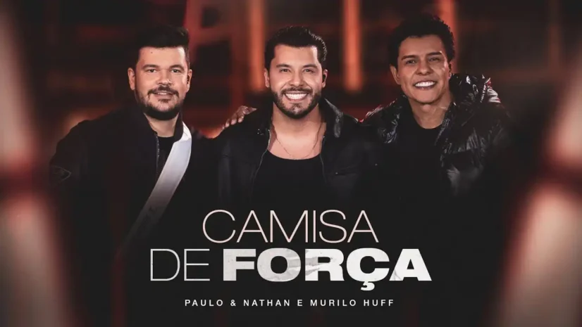 Paulo e Nathan, Murilo Huff - Camisa De Força