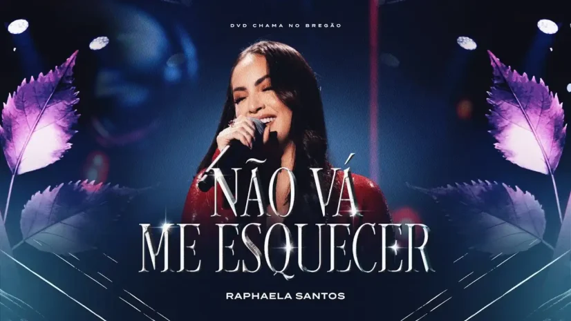Raphaela Santos - Não Vá Me Esquecer
