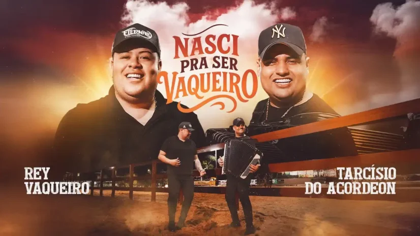 Rey Vaqueiro e Tarcísio do Acordeon - Nasci Pra Ser Vaqueiro
