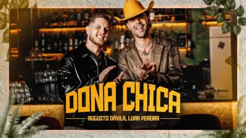 Augusto Dávila e Luan Pereira - Dona Chica