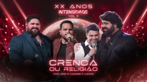 César Menotti e Fabiano, Zezé Di Camargo e Luciano - Crença ou Religião