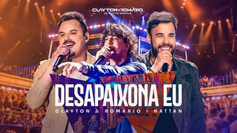 Clayton e Romário, Nattan - Desapaixona Eu