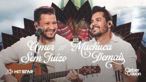 Cleber e Cauan - Amor Sem Juízo e Machuca Demais