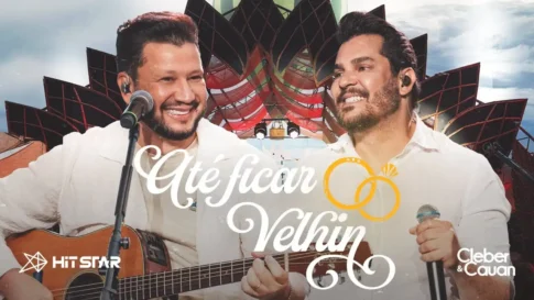 Cleber e Cauan - Até Ficar Velhin