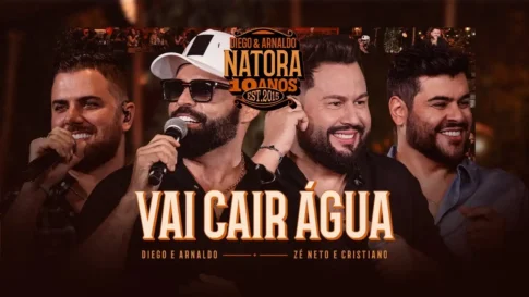Diego e Arnaldo e Zé Neto e Cristiano - Vai Cair Água