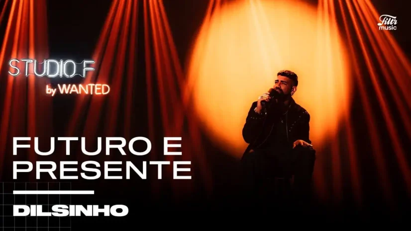 Dilsinho - Futuro e Presente