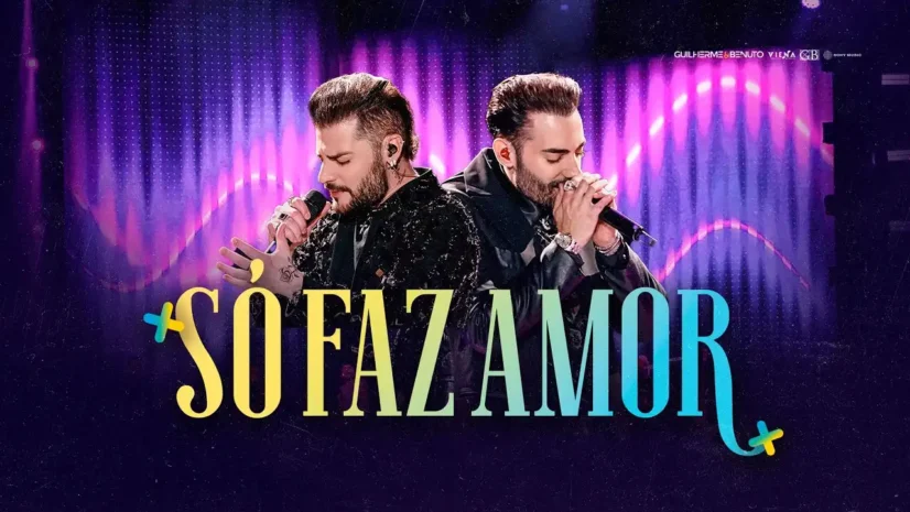 Guilherme e Benuto - Só Faz Amor