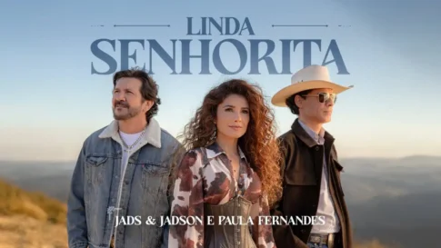 Jads e Jadson, Paula Fernandes‬ - Linda Senhorita
