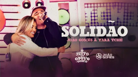 João Gomes e Yara Tchê - Solidão