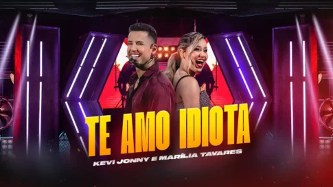 Kevi Jonny e ‪Marilia Tavares - Te Amo Idiota‬
