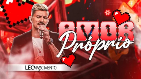 Léo Nascimento - Amor Próprio