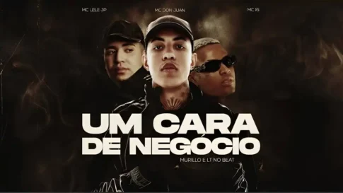 MC Don Juan, MC IG e MC Lele JP - Um Cara De Negócio