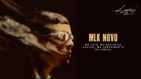 MC Tuto, MC Joãozinho VT e MC Paulin da Capital - Mlk Novo