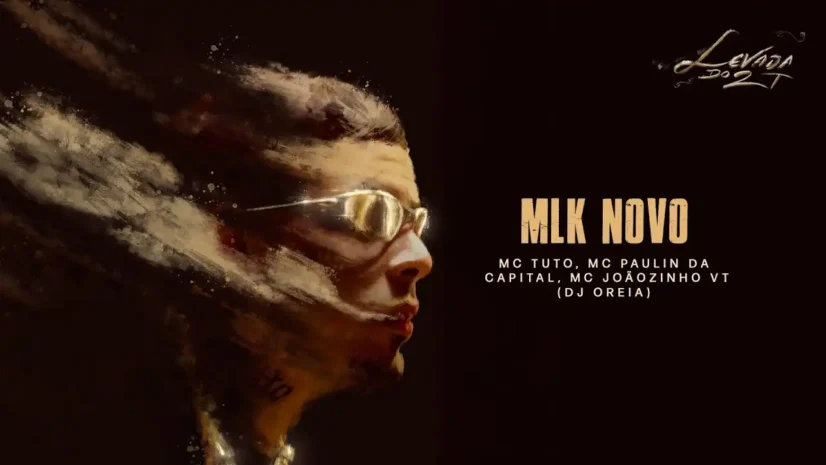 MC Tuto, MC Joãozinho VT e MC Paulin da Capital - Mlk Novo