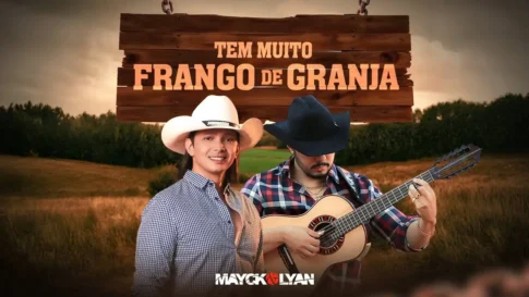Mayck e Lyan - Tem Muito Frango de Granja