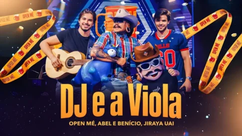 Open Mé, Abel e Benício, Jiraya Uai - DJ e a Viola