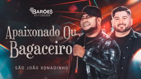 Os Barões da Pisadinha - Apaixonado ou Bagaceiro