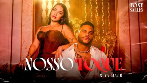Tony Salles e Ya Malb - Nosso Toque (Senta Love)