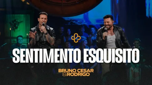 Bruno Cesar e Rodrigo - Sentimento Esquisito