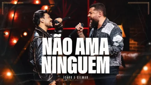 Ícaro e Gilmar - Não Ama Ninguém