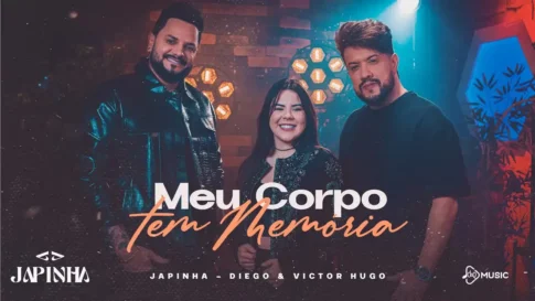 Japinha e ‪Diego e Victor Hugo‬ - Meu Corpo Tem Memória‬