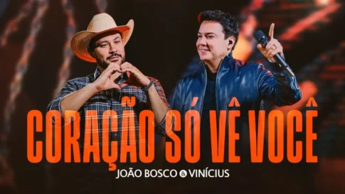 João Bosco e Vinícius - Coração Só Vê Você