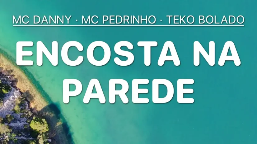 MC Pedrinho, MC Danny e Teko Bolado - Encosta Na Parede