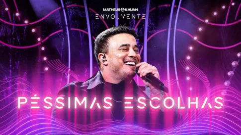 Matheus e Kauan - Péssimas Escolhas