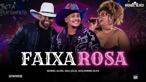 Muriel Alves, Mac Júlia e Guilherme Silva - Faixa Rosa