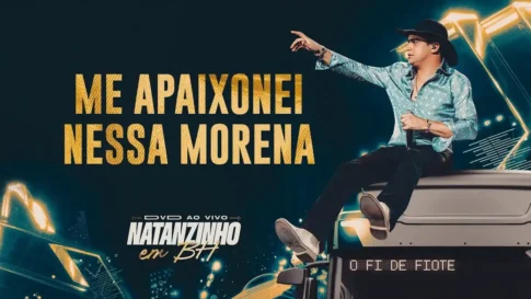 Natanzinho Lima - Me Apaixonei Nessa Morena