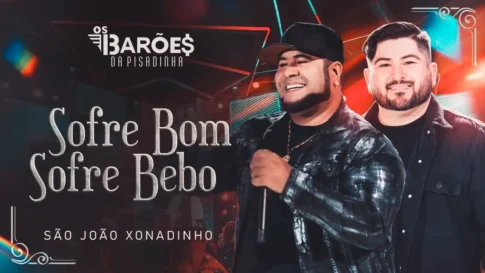 Os Barões da Pisadinha - Sofre Bom, Sofre Bebo