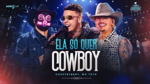 CountryBeat e MC Tuto - Ela Só Quer Cowboy