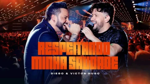 Diego e Victor Hugo - Respeitando Minha Saudade