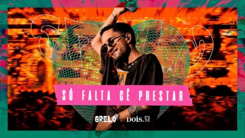 Grelo - Só Falta Cê Prestar