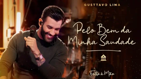 Gusttavo Lima - Pelo Bem da Minha Saudade