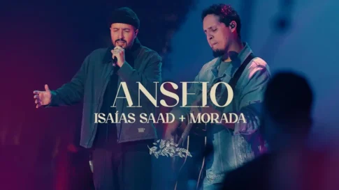 Isaías Saad e Morada - Anseio