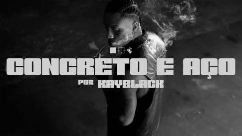 Kayblack - Concreto e Aço