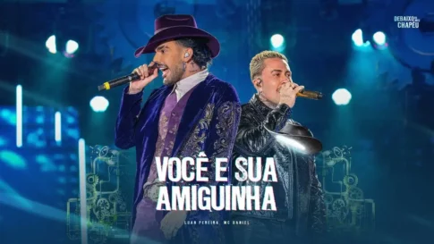Luan Pereira e MC Daniel - Você e Sua Amiguinha