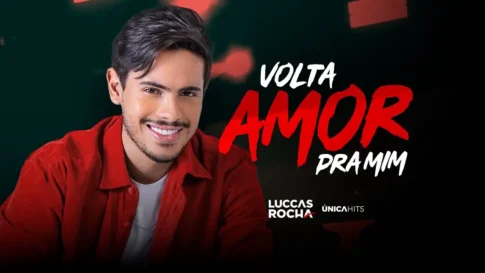 Luccas Rocha - Volta Amor Pra Mim