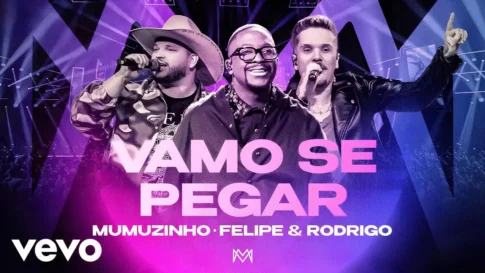 Mumuzinho e Felipe e Rodrigo - Vamo Se Pegar