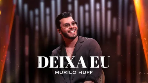 Murilo Huff - Deixa Eu