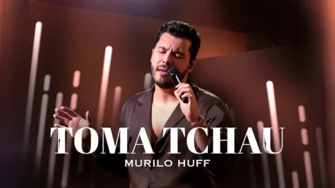Murilo Huff - Toma Tchau